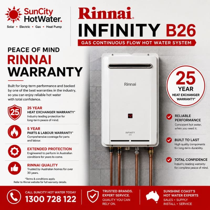 Rinnai Infinity B26 hot water system warranty — supplied and installed across the Sunshine Coast & Brisbane