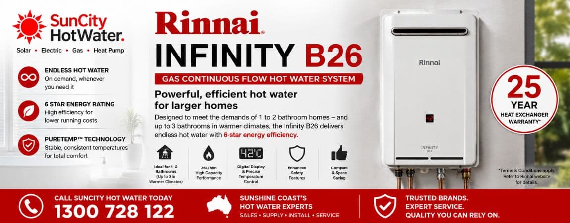 Rinnai Infinity B26 hot water systems supplied and installed across the Sunshine Coast & Brisbane